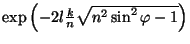 $\exp\left(-2l\frac{k}{n}\sqrt{n^2\sin^2\varphi-1}\right)$