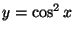 $y=\cos^2x$