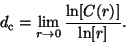 \begin{displaymath}d_{\rm c}=\lim_{r\rightarrow 0}{\ln[C(r)]\over \ln[r]}. \end{displaymath}