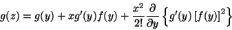 \begin{displaymath}g(z) = g(y) +xg'(y) f(y) +{x^2 \over 2!} {\partial \over \partial y}
\left\{g'(y) \left[ f(y)\right]^2 \right\} \end{displaymath}