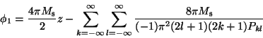 \begin{displaymath}\phi_{1}=\frac{4\pi M_{\rm s}}{2} z-\sum_{k=-\infty}^{\infty}...
...{\infty}\frac{8\pi M_{\rm s}}{(-
1)\pi^{2}(2l+1)(2k+1)P_{kl}} \end{displaymath}