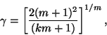 \begin{displaymath}\gamma=\left[\frac{2(m+1)^2}{(km+1)}\right]^{1/m},\end{displaymath}